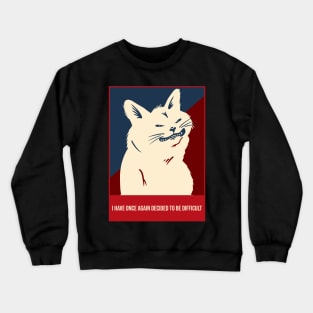 I have once again decided to be difficult cat Crewneck Sweatshirt